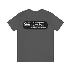 C&CR "It's the Passion I" Unisex Jersey Tee