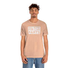 Load image into Gallery viewer, &quot;Will Work for Car Parts&quot; Round Unisex Jersey Tee (White)
