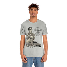Load image into Gallery viewer, Adult &quot;Cars, No Coffee, Unless&quot; Unisex Jersey Tee