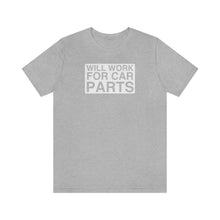 Load image into Gallery viewer, &quot;Will Work for Car Parts&quot; Round Unisex Jersey Tee (White)