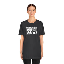 Load image into Gallery viewer, &quot;Will Work for Car Parts&quot; Round Unisex Jersey Tee (White)