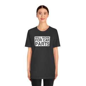 "Will Work for Car Parts" Round Unisex Jersey Tee (White)