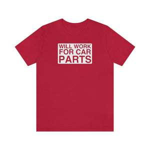 "Will Work for Car Parts" Round Unisex Jersey Tee (White)