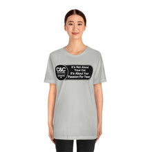 Load image into Gallery viewer, C&amp;CR &quot;It&#39;s the Passion I&quot; Unisex Jersey Tee