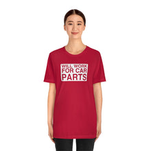 Load image into Gallery viewer, &quot;Will Work for Car Parts&quot; Round Unisex Jersey Tee (White)