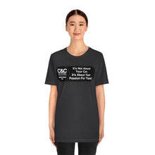 Load image into Gallery viewer, C&amp;CR &quot;It&#39;s the Passion I&quot; Unisex Jersey Tee