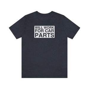 "Will Work for Car Parts" Round Unisex Jersey Tee (White)