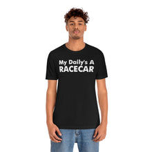 Load image into Gallery viewer, &quot;My Daily&#39;s A Racecar&quot; Unisex Tee
