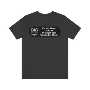 C&CR "It's the Passion I" Unisex Jersey Tee