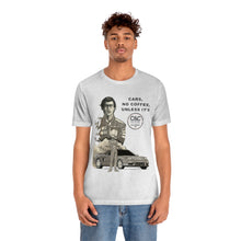 Load image into Gallery viewer, Adult &quot;Cars, No Coffee, Unless&quot; Unisex Jersey Tee