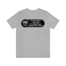 Load image into Gallery viewer, C&amp;CR &quot;It&#39;s the Passion I&quot; Unisex Jersey Tee