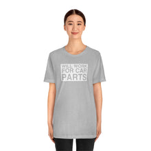 Load image into Gallery viewer, &quot;Will Work for Car Parts&quot; Round Unisex Jersey Tee (White)