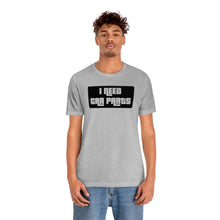 Load image into Gallery viewer, &quot;I NEED CAR PARTS&quot; Unisex Jersey Tee (Black)