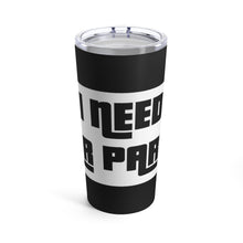 Load image into Gallery viewer, &quot;I Need Car Parts&quot; Tumbler 20oz