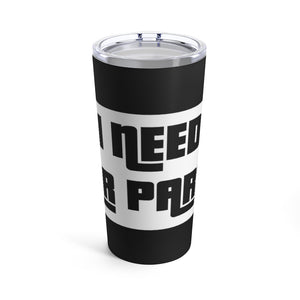 "I Need Car Parts" Tumbler 20oz