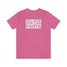 Load image into Gallery viewer, &quot;Will Work for Car Parts&quot; Round Unisex Jersey Tee (White)