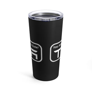 "You Actually Have to Drive" Tesla Tumbler 20oz