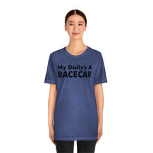 Load image into Gallery viewer, &quot;My Daily&#39;s A Racecar&quot; Unisex Tee