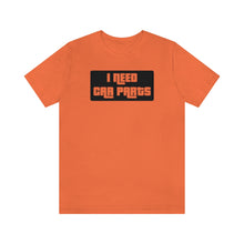 Load image into Gallery viewer, &quot;I NEED CAR PARTS&quot; Unisex Jersey Tee (Black)