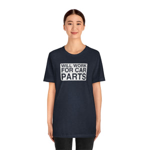 "Will Work for Car Parts" Round Unisex Jersey Tee (White)