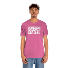 Load image into Gallery viewer, &quot;Will Work for Car Parts&quot; Round Unisex Jersey Tee (White)