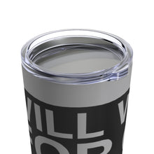 Load image into Gallery viewer, &quot;Will Work For Car Parts&quot; Tumbler 20oz (Grey)