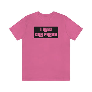 "I NEED CAR PARTS" Unisex Jersey Tee (Black)