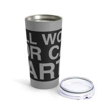 Load image into Gallery viewer, &quot;Will Work For Car Parts&quot; Tumbler 20oz (Grey)
