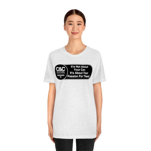 C&CR "It's the Passion I" Unisex Jersey Tee