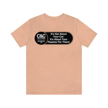 Load image into Gallery viewer, C&amp;CR &quot;It&#39;s the Passion I&quot; Unisex Jersey Tee
