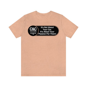 C&CR "It's the Passion I" Unisex Jersey Tee