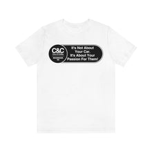 Load image into Gallery viewer, C&amp;CR &quot;It&#39;s the Passion I&quot; Unisex Jersey Tee