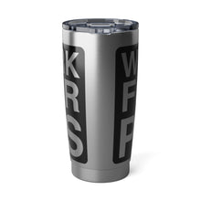 Load image into Gallery viewer, &quot;Work for Parts&quot; Vagabond 20oz Tumbler