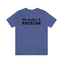 Load image into Gallery viewer, &quot;My Daily&#39;s A Racecar&quot; Unisex Tee