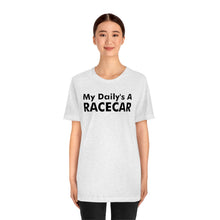 Load image into Gallery viewer, &quot;My Daily&#39;s A Racecar&quot; Unisex Tee