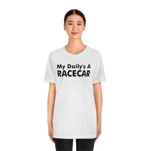 "My Daily's A Racecar" Unisex Tee