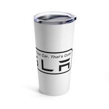 Load image into Gallery viewer, &quot;You Actually Have to Drive&quot; Tesla Tumbler 20oz