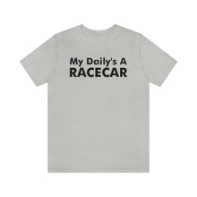 Load image into Gallery viewer, &quot;My Daily&#39;s A Racecar&quot; Unisex Tee