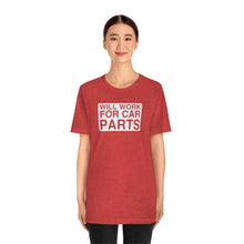 Load image into Gallery viewer, &quot;Will Work for Car Parts&quot; Round Unisex Jersey Tee (White)