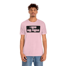 Load image into Gallery viewer, &quot;I NEED CAR PARTS&quot; Unisex Jersey Tee (Black)