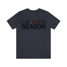 Load image into Gallery viewer, &quot;Car Parts Season&quot; Unisex Jersey Tee