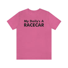 Load image into Gallery viewer, &quot;My Daily&#39;s A Racecar&quot; Unisex Tee
