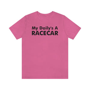 "My Daily's A Racecar" Unisex Tee