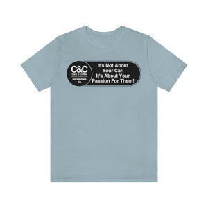 C&CR "It's the Passion I" Unisex Jersey Tee