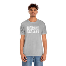Load image into Gallery viewer, &quot;Will Work for Car Parts&quot; Round Unisex Jersey Tee (White)