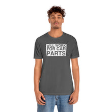Load image into Gallery viewer, &quot;Will Work for Car Parts&quot; Round Unisex Jersey Tee (White)