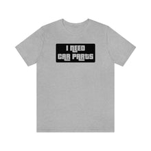 Load image into Gallery viewer, &quot;I NEED CAR PARTS&quot; Unisex Jersey Tee (Black)