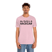 Load image into Gallery viewer, &quot;My Daily&#39;s A Racecar&quot; Unisex Tee