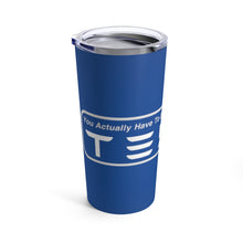 Load image into Gallery viewer, &quot;You Actually Have to Drive&quot; Tesla Tumbler 20oz