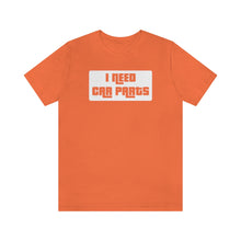 Load image into Gallery viewer, &quot;I Need Car Parts&quot; Unisex Jersey Tee (White)